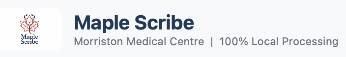 Sample Maple Scribe app header showing clinic name branding with 100% Local Processing